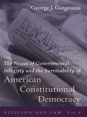 cover image of The Nexus of Governmental Integrity and the Survivability of American Constitutional Democracy